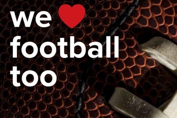 Text that says "We love football too" over an image of a football