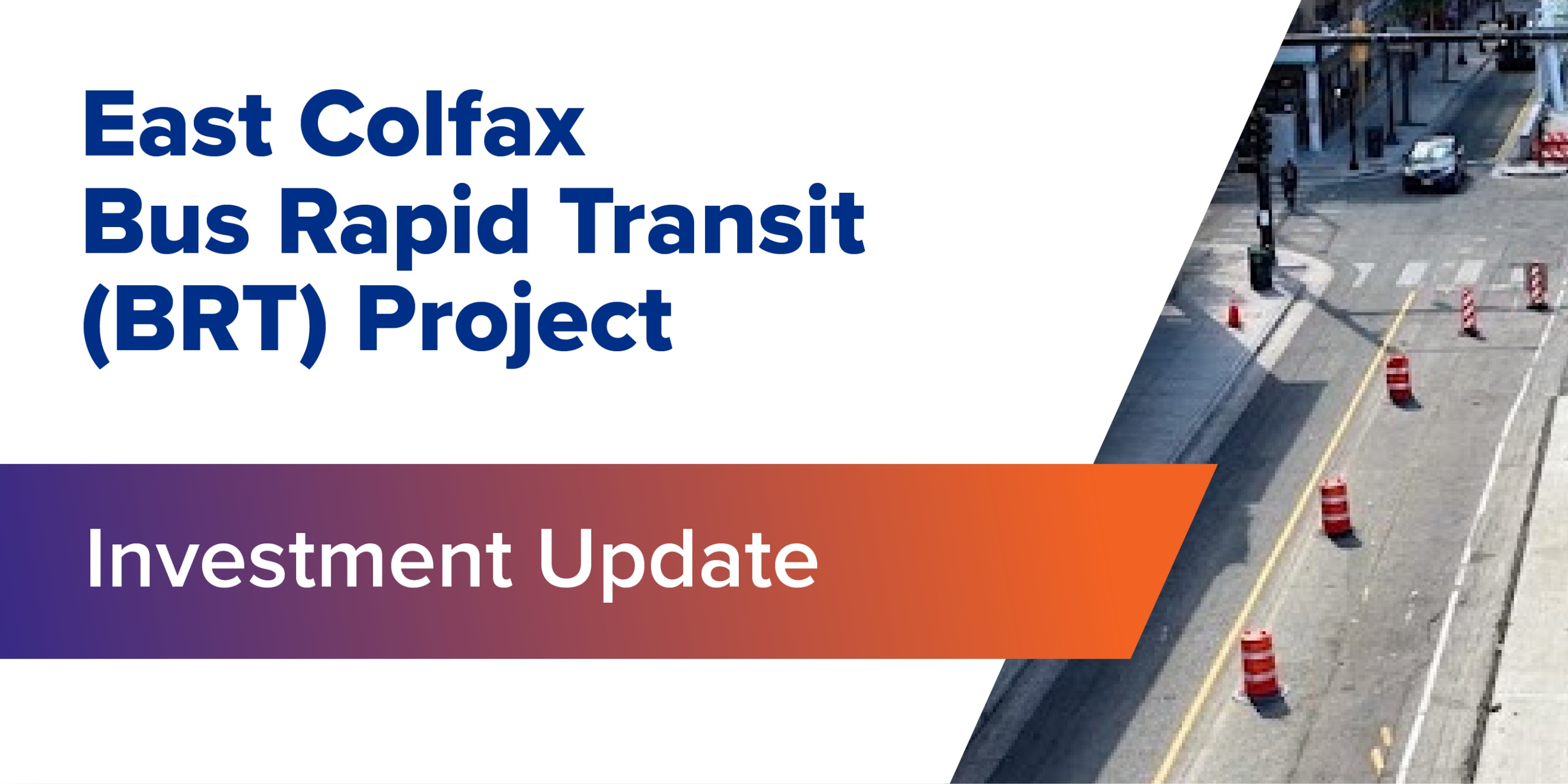 A banner image for the E Colfax BRT project investment update with a photo of a station platform